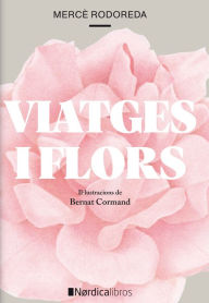 Title: Viatges i Flors, Author: Mercé Rododera i Gurguí