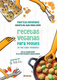 Title: Recetas veganas para peques ¡y no tan peques!, Author: Patricia Menéndez