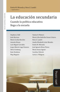 Title: La educación secundaria: Cuando la política educativa llega a la escuela, Author: Stephen Ball