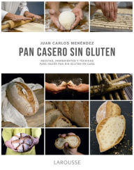 Title: Pan casero sin gluten, Author: Juan Carlos Menéndez Cogolludo