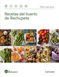 Title: Recetas del huerto de Rechupete, Author: Alfonso López Alonso