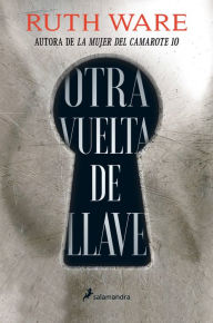 Title: Otra vuelta de llave (The Turn of the Key), Author: Ruth Ware