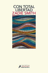 Title: Con total libertad, Author: Zadie Smith