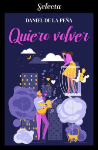 Title: Quiero volver, Author: Daniel De la Peña