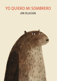 Title: Yo quiero mi sombrero: Spanish version, Author: Jon Klassen