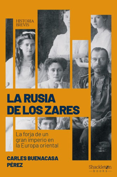 La Rusia de los zares: La forja de un gran imperio en la Europa oriental