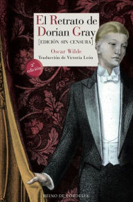 Title: El retrato de Dorian Gray: Edición sin censura, Author: Oscar Wilde