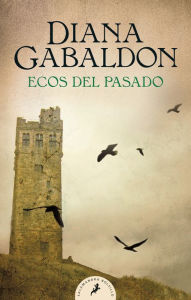 Title: Ecos del pasado / An Echo in the Bone, Author: Diana Gabaldon