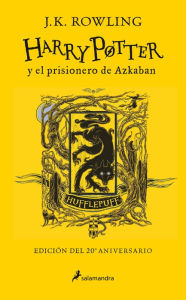Title: Harry Potter y el prisionero de Azkaban. Edición Hufflepuff / Harry Potter and the Prisoner of Azkaban. Hufflepuff Edition, Author: J. K. Rowling