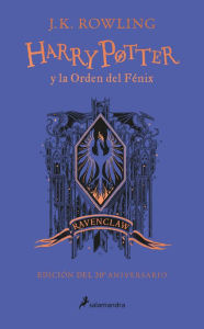 Title: Harry Potter y la Orden del Fénix (20 Aniv. Ravenclaw) / Harry Potter and the Or der of the Phoenix (Ravenclaw), Author: J. K. Rowling