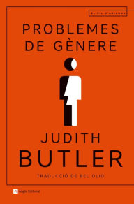 Title: Problemes de gènere: El feminisme i la subversió de la identitat, Author: Judith Butler