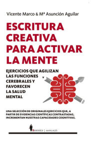 Title: Escritura creativa para activar la mente, Author: María Asunción Aguilar Calpe