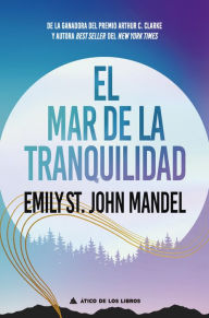 Title: El mar de la tranquilidad, Author: Emily St. John Mandel