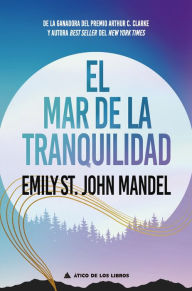 Title: Mar de la tranquilidad, El, Author: Emily St. John Mandel