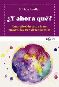 Title: Y ahora qué?, Author: Míriam Aguilar