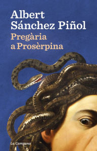 Title: Pregària a Prosèrpina, Author: Albert Sánchez Piñol