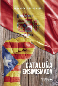 Title: Cataluña ensimismada, Author: Juan Andrés Buedo García