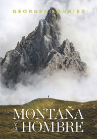 Title: La montaña y el hombre, Author: Georges Sonnier