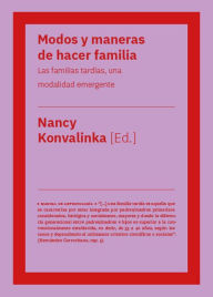 Title: Modos y maneras de hacer familia: Las familias tardías, una modalidad emergente, Author: Nancy Konvalinka