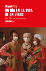 Un día en la vida de un virus: Del ADN a la pandemia