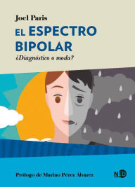 Title: El espectro bipolar: ¿Diagnóstico o moda?, Author: Joel Paris