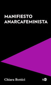 Title: Manifiesto Anarcafeminista, Author: Chiara Bottici