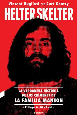 Helter Skelter: La Verdadera Historia de Los Crï¿½menes de la Familia Manson