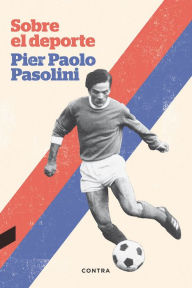 Title: Sobre el deporte, Author: Pier Paolo Pasolini