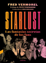 Title: Starlust: Las fantasías secretas de los fans, Author: Fred Vermorel
