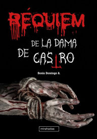 Title: Réquiem de La Dama de Castro, Author: Sonia Domingo A.