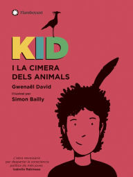 Title: Kid i la Cimera dels animals, Author: Gwenaël David