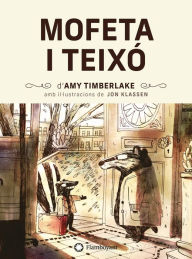 Title: Mofeta i Teixó, Author: Amy Timberlake