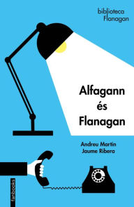 Title: Alfagann és Flanagan, Author: Andreu Martín / Jaume Ribera