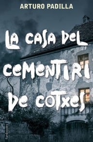 Title: La casa del cementiri de cotxes, Author: Arturo Padilla de Juan
