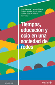 Title: Tiempos, educación y ocio en una sociedad de redes, Author: José Antonio Caride Gómez