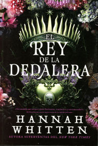 Title: El rey de la dedalera, Author: Hannah Whitten