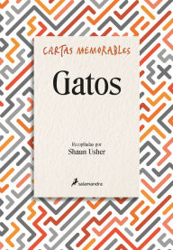 Title: Cartas memorables: Gatos, Author: Shaun Usher