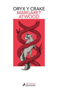 Title: Oryx y Crake (Spanish Edition), Author: Margaret Atwood