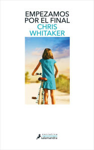 Title: Empezamos por el final, Author: Chris Whitaker