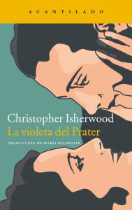 Title: La violeta del Prater, Author: Christopher Isherwood