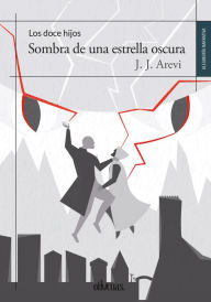 Title: Sombra de una estrella oscura, Author: JJ Arevi