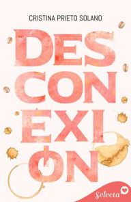 Title: Desconexiï¿½n, Author: Cristina Prieto Solano