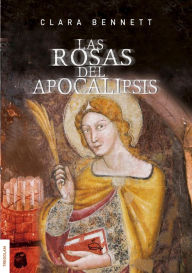 Title: Las rosas del apocalipsis, Author: Clara Bennett
