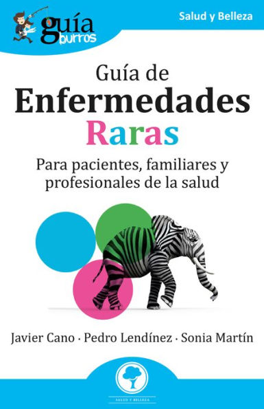 GuíaBurros: Guía de enfermedades raras: Para pacientes, familiares y profesionales de la salud