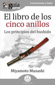 Title: GuíaBurros El libro de los cinco anillos: Los principios del bushido, Author: Miyamoto Musashi