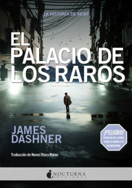 Title: El palacio de los raros: La historia de Newt, Author: James Dashner