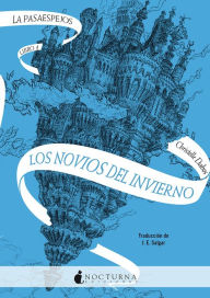 Title: Los novios del invierno: La Pasaespejos 1 / A Winter's Promise, Author: Christelle Dabos