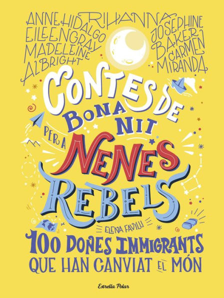 Contes de bona nit per a nenes rebels 3: 100 dones immigrants que han canviat el món