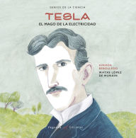 Title: Tesla: El mago de la electricidad, Author: Ainhoa Rebolledo