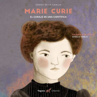 Title: Marie Curie: El coraje de una científica, Author: África Fanlo